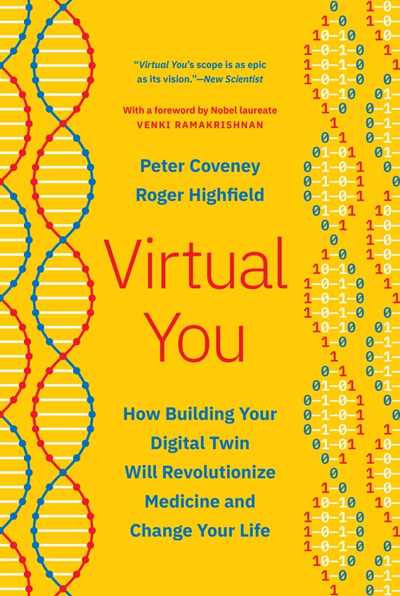 Virtual You: How Building Your Digital Twin Will Revolutionize Medicine and Change Your Life