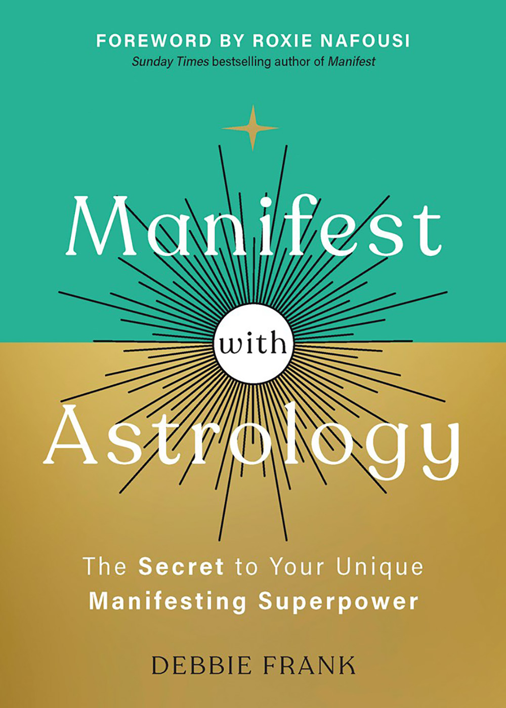 Manifest with Astrology: The Secret to Your Unique Manifesting Superpower