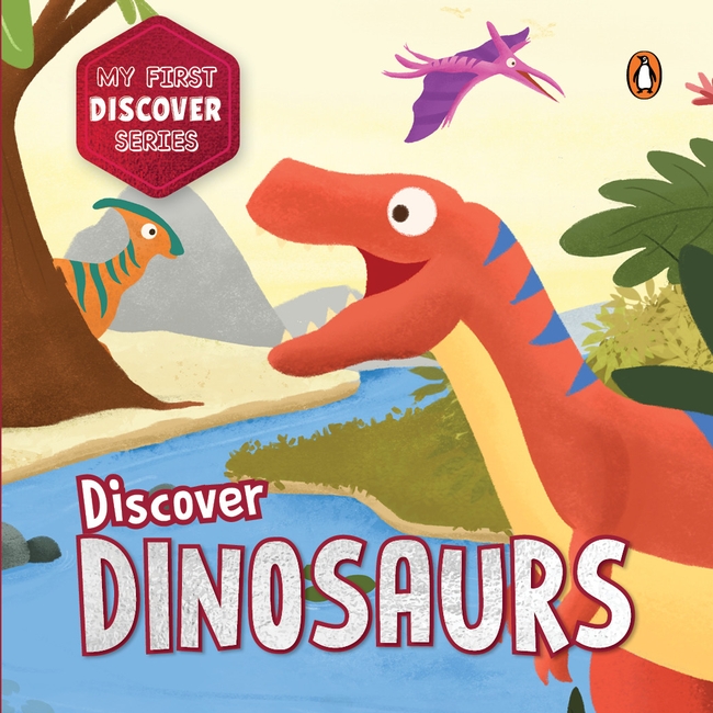 My First Discover Series: Dinosaurs - Penguin Random House SEA