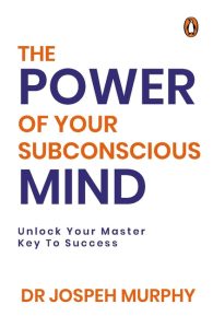 Penguin Select Classics: The Power of Your Subconscious Mind