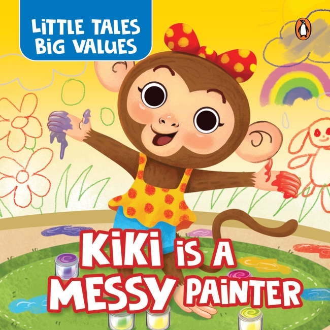 Little Tales Big Values :  Kiki is a Messy Painter