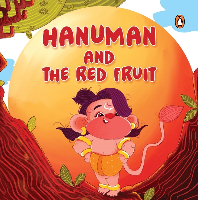 Hanuman and the Red Fruit: Tales of Hindu Gods and Goddesses