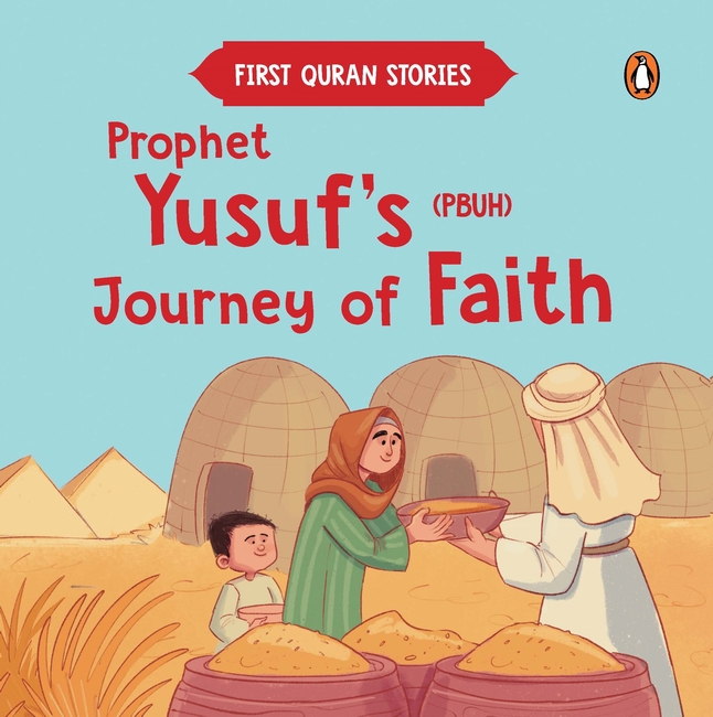 First Quran Stories: Prophet Yusuf’s (PBUH) Journey of Faith