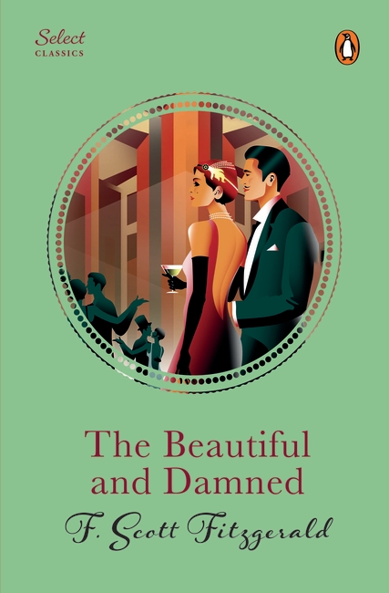 Penguin Select Classics: The Beautiful And Damned