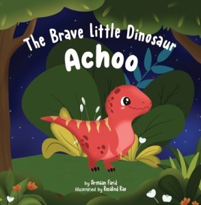 The Brave Little Dinosaur Achoo