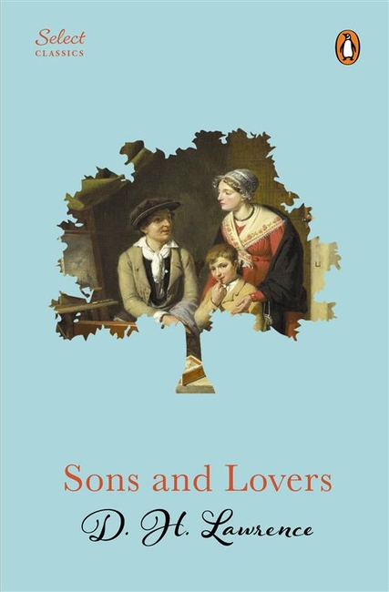 Penguin Select Classics: Sons and Lovers (Original, Unabridged Classic, Premium Hardbound Collector’s Edition, Ideal for Gifting)